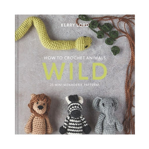 How to Crochet: Wild Animals